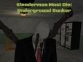 Игра Slenderman трябва да умре: подземен бункер онлайн
