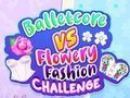 Игра Balletcore срещу Flowery Fashion Challenge  онлайн