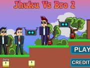 Игра Jhuku срещу bro 2  онлайн