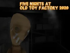 Five Nights at Old Toy Factory 2020 — безплатна онлайн игра