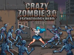 Crazy Zombie 3.0 Eschatology Hero — безплатна онлайн игра