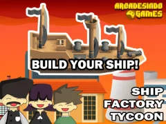 Ship Factory Tycoon — безплатна онлайн игра