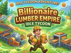 Billionaire Lumber Empire: Idle Tycoon — безплатна онлайн игра
