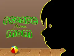 Escape from mom — безплатна онлайн игра