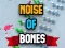 Noise Of Bones — безплатна онлайн игра