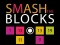 Smash the Blocks — безплатна онлайн игра