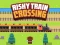 Risky Train Crossing — безплатна онлайн игра