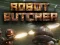 Robot Butcher — безплатна онлайн игра