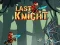 Last Knight — безплатна онлайн игра