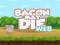 Bacon May Die — безплатна онлайн игра