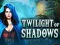 Twilight of Shadows — безплатна онлайн игра