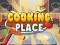 Cooking Place — безплатна онлайн игра