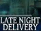 Late Night Delivery — безплатна онлайн игра