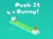 Push It Bunny — безплатна онлайн игра