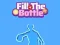 Fill The Bottle — безплатна онлайн игра