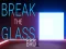 Break the Glass Bro — безплатна онлайн игра