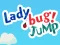 Lady Bug! Jump — безплатна онлайн игра
