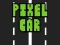 Pixel Car — безплатна онлайн игра