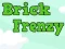 Brick Frenzy — безплатна онлайн игра