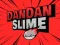 DanDan Slime — безплатна онлайн игра