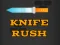 Knife Rush — безплатна онлайн игра