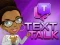Text Talk — безплатна онлайн игра