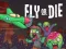 Fly or Die — безплатна онлайн игра
