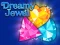 Dreamy Jewel — безплатна онлайн игра