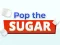 Pop The Sugar — безплатна онлайн игра