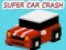Super Car Crash — безплатна онлайн игра