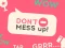 Don't Mess Up — безплатна онлайн игра