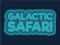 Galactic Safari — безплатна онлайн игра