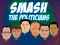 Smash the Politicians — безплатна онлайн игра