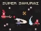 Super Samurai — безплатна онлайн игра
