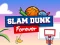 Slam Dunk Forever — безплатна онлайн игра