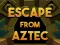 Escape From Aztec — безплатна онлайн игра