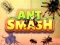 Ant Smash — безплатна онлайн игра