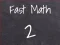 Fast Math 2 — безплатна онлайн игра