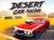 Desert Car Racing — безплатна онлайн игра