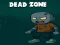 Dead Zone — безплатна онлайн игра