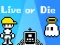 Live or Die — безплатна онлайн игра
