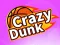 Crazy Dunk — безплатна онлайн игра