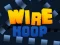 Wire Hoop — безплатна онлайн игра