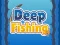 Deep Fishing — безплатна онлайн игра