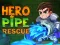 Hero Pipe Rescue — безплатна онлайн игра
