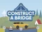 Construct A Bridge — безплатна онлайн игра