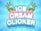Ice Cream Clicker — безплатна онлайн игра