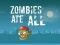 Zombies Ate All — безплатна онлайн игра
