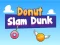 Donut Slam Dunk — безплатна онлайн игра
