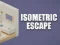 Isometric Escape — безплатна онлайн игра
